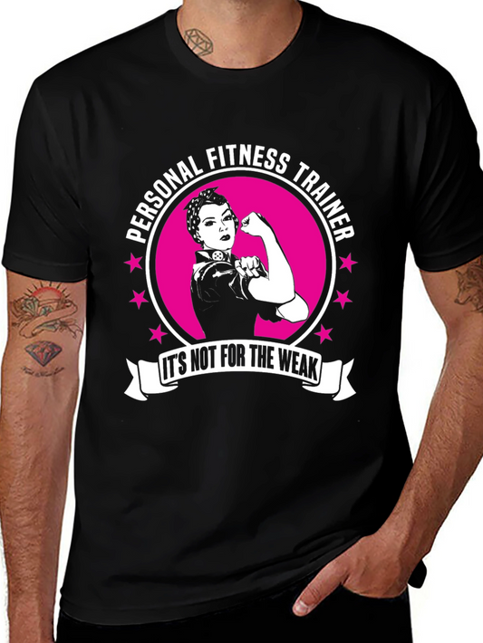 Personal Fitness Trainer T-Shirt - Its Not for The Weak