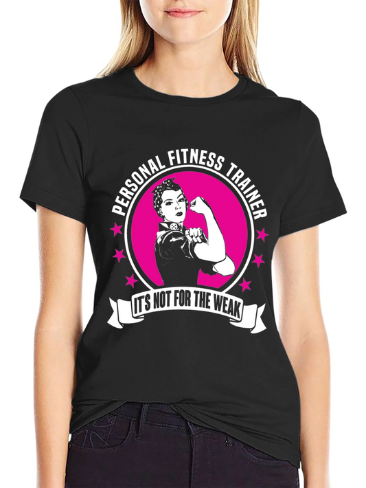 Personal Fitness Trainer T-Shirt - Its Not for The Weak
