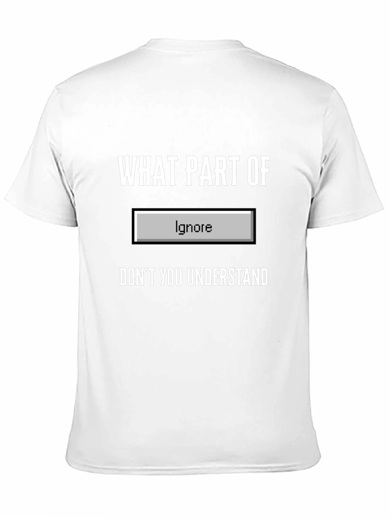Funny Ignore Button T-Shirt