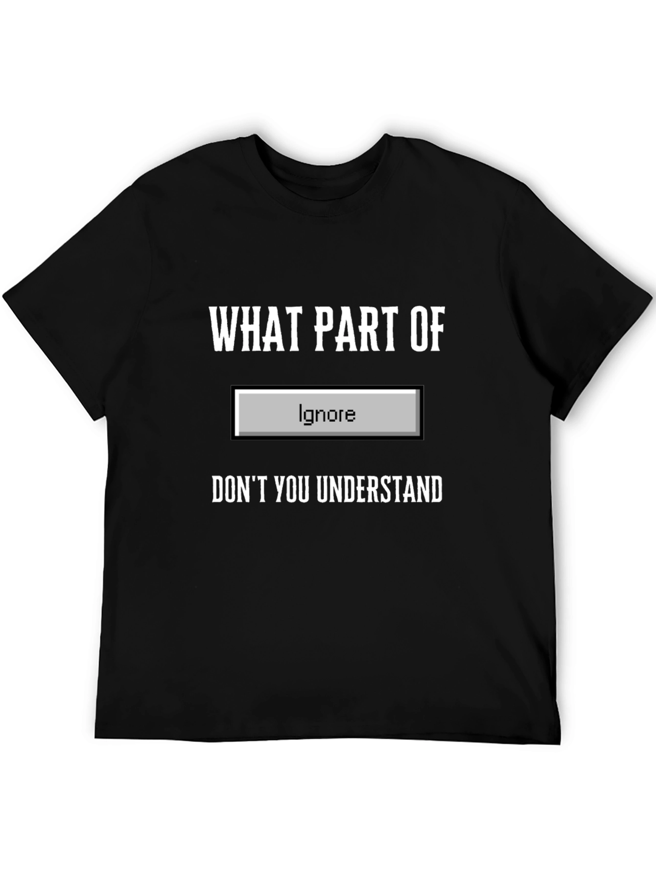 Funny Ignore Button T-Shirt