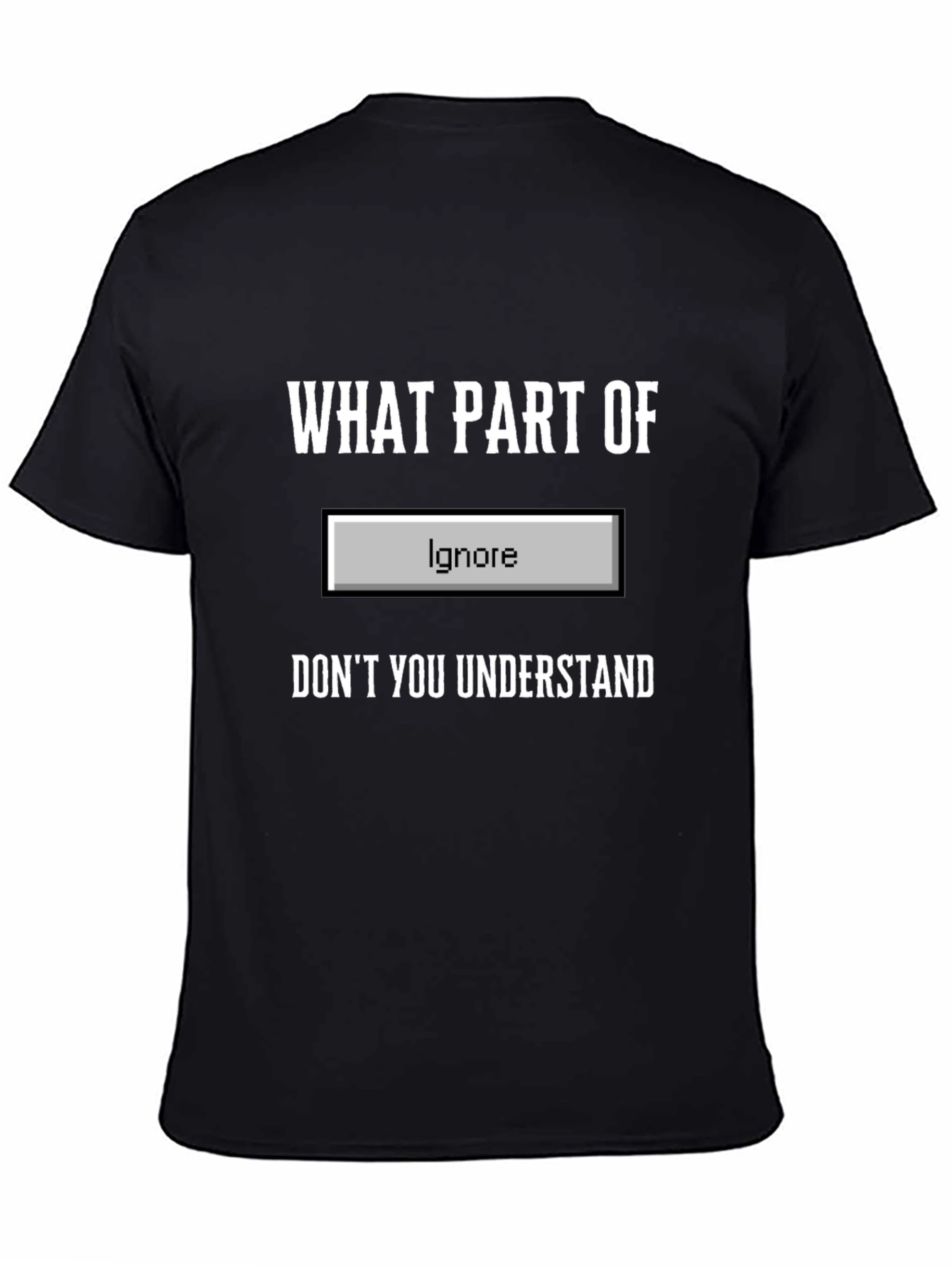 Funny Ignore Button T-Shirt