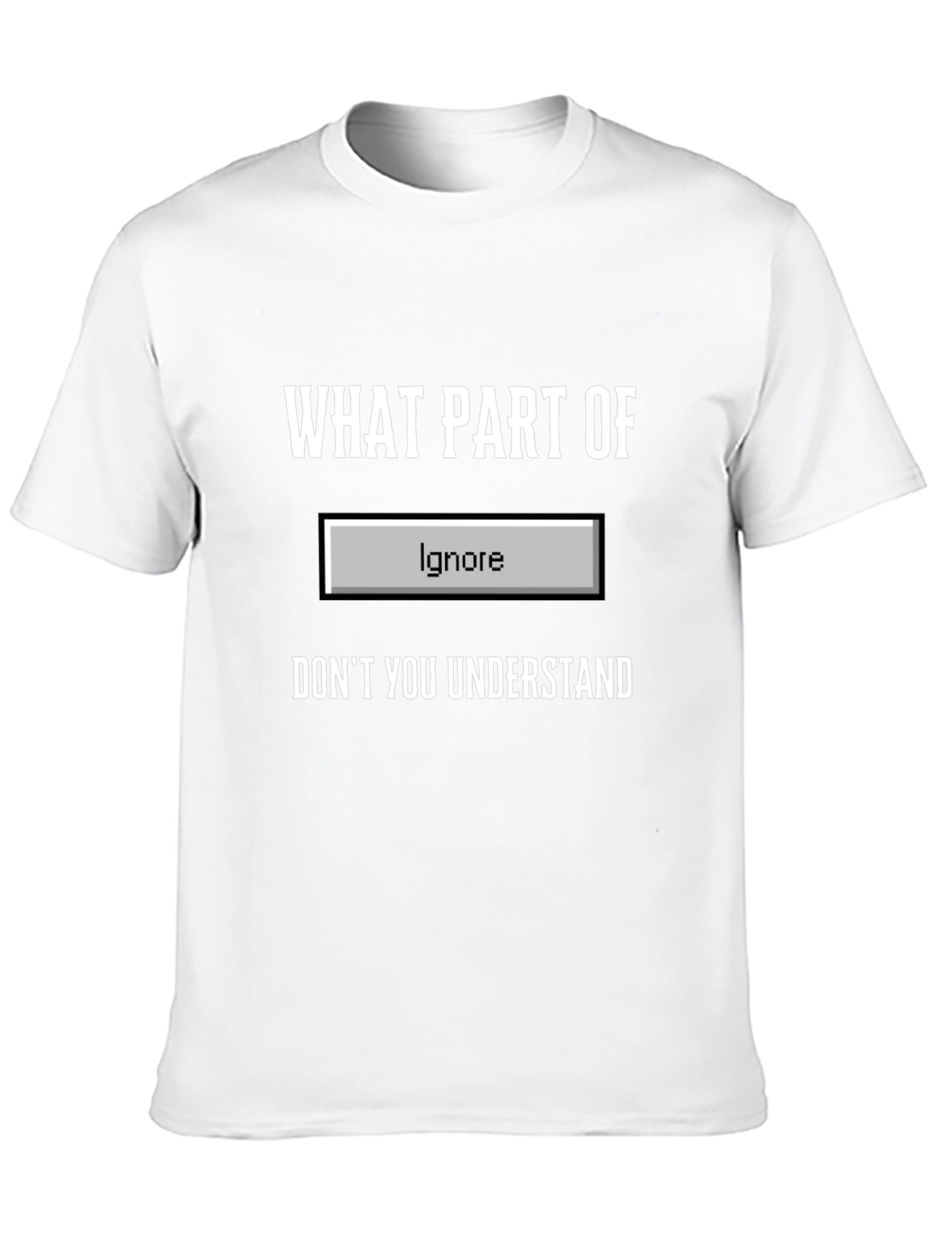 Funny Ignore Button T-Shirt
