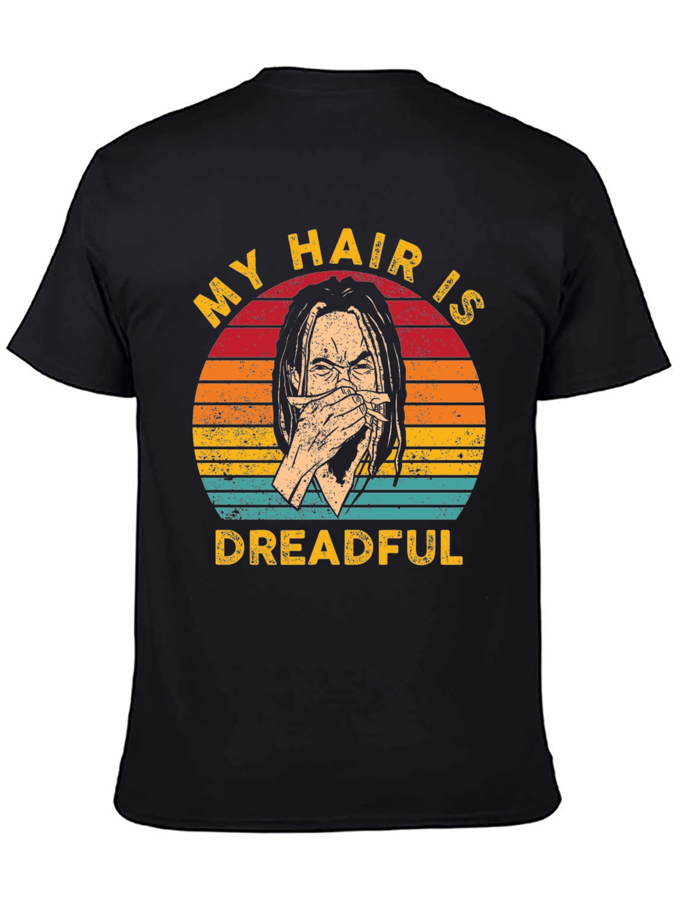 My Hair Is Dreadful T-Shirt - Funny Graphic Tee
