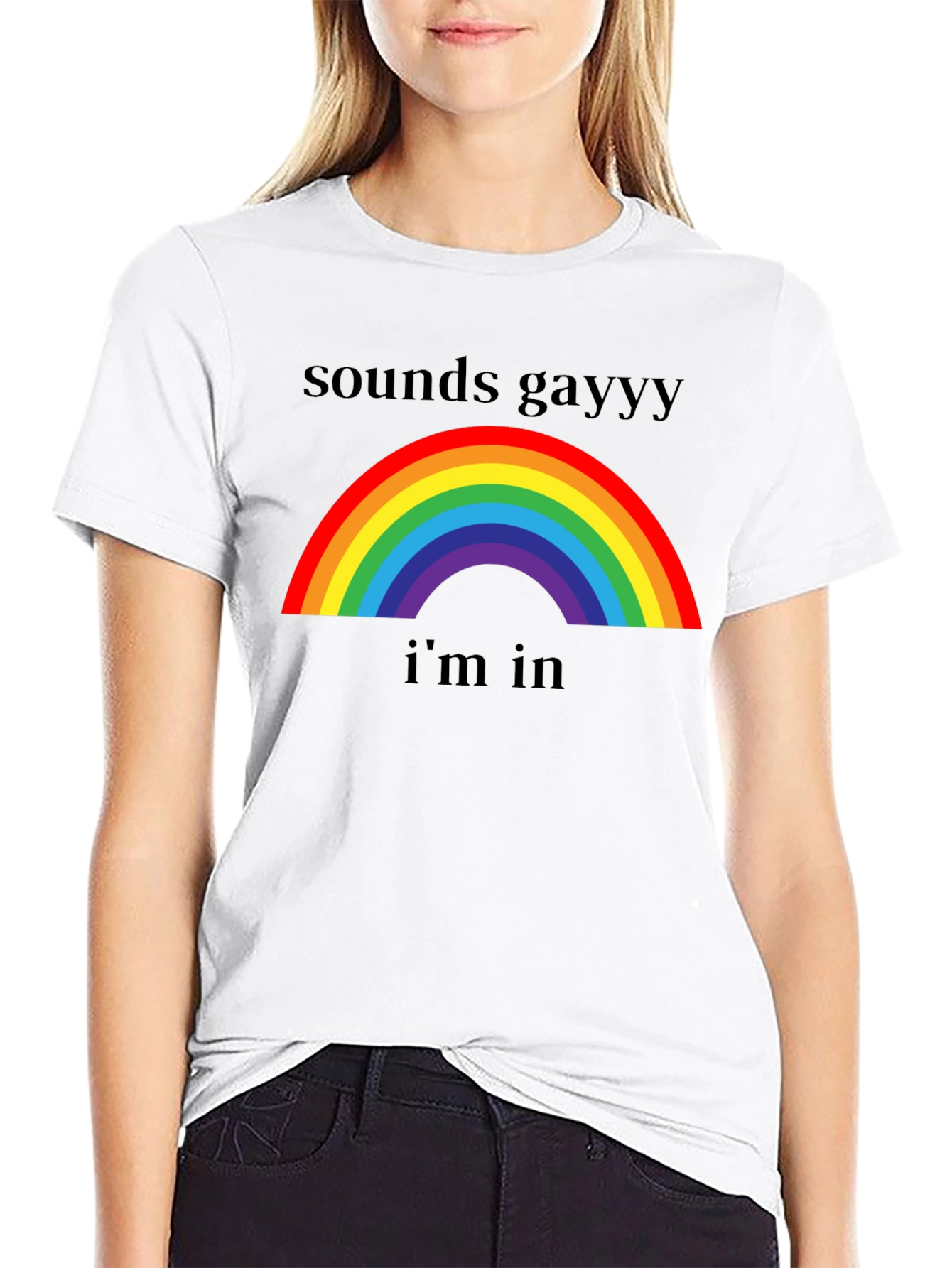 Sounds Gay Im In T-Shirt - Rainbow Pride Tee