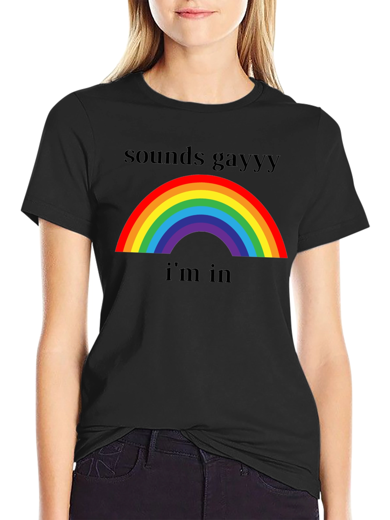 Sounds Gay Im In T-Shirt - Rainbow Pride Tee