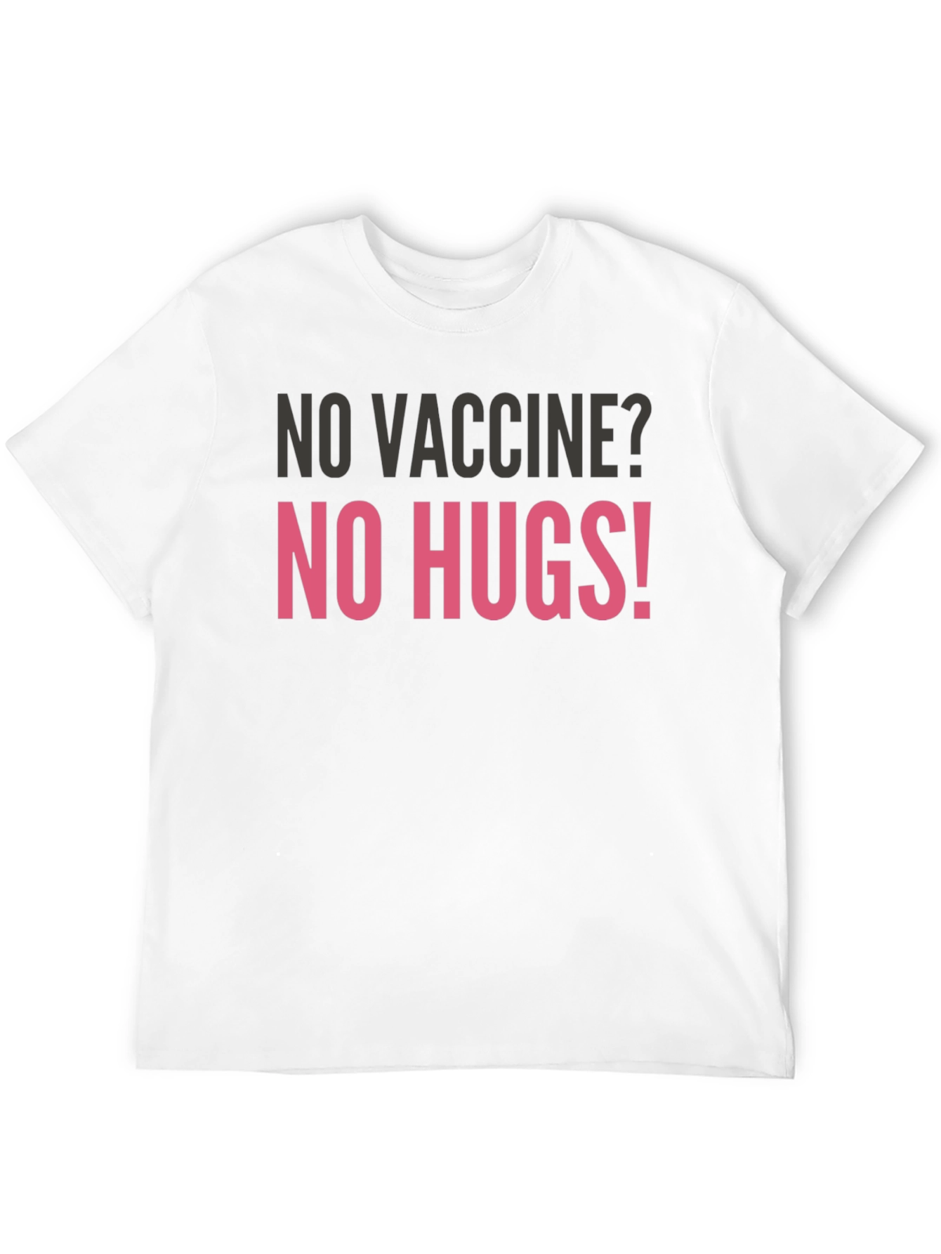 No Vaccine? No Hugs! Graphic Tee