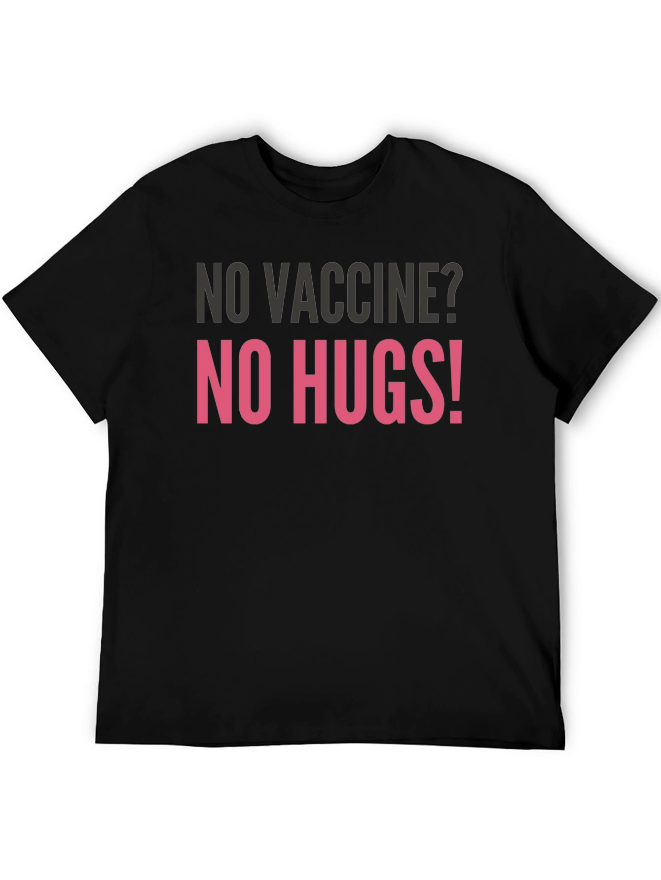 No Vaccine? No Hugs! Graphic Tee