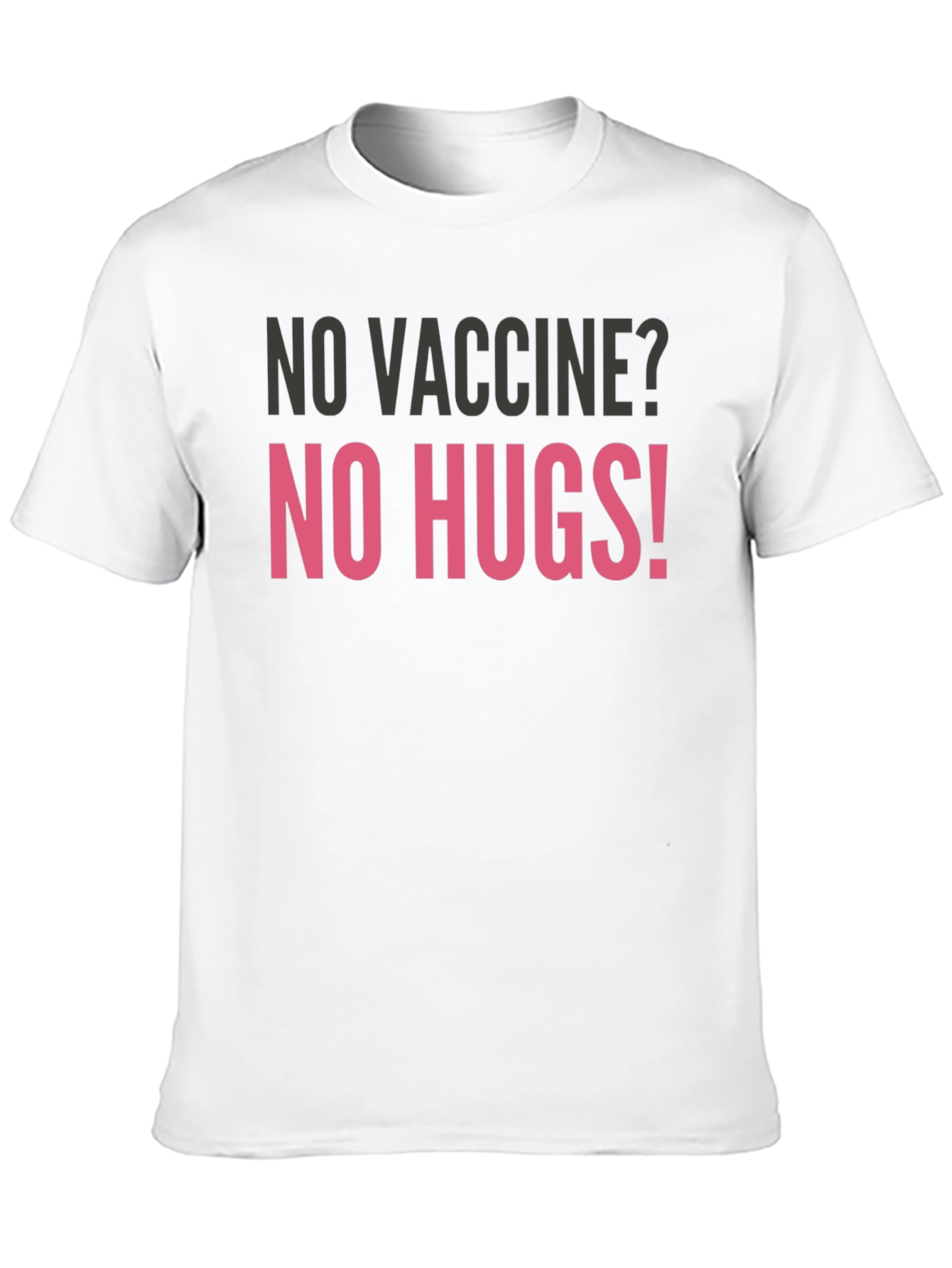 No Vaccine? No Hugs! Graphic Tee