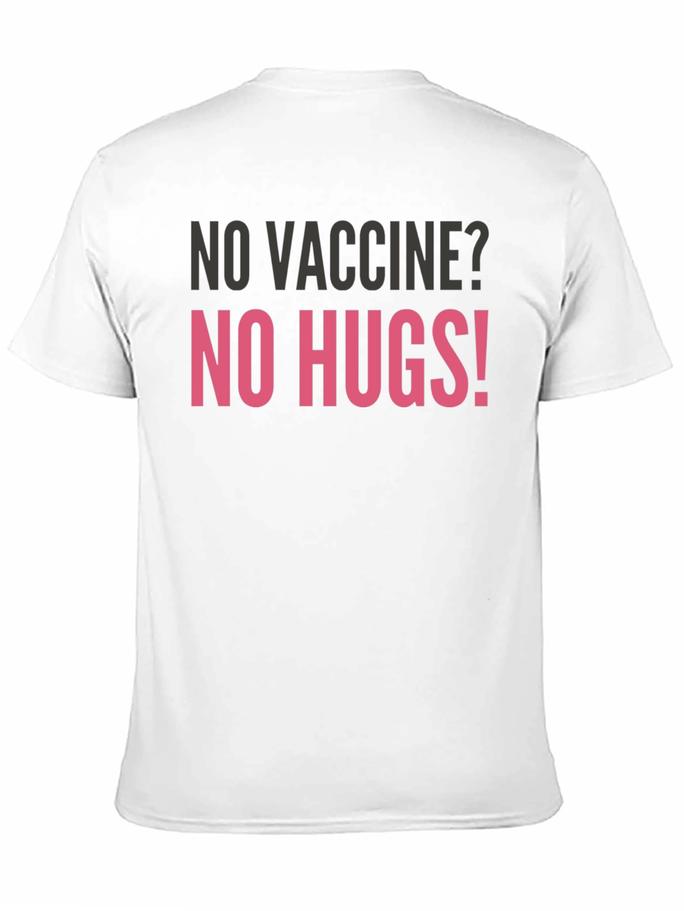 No Vaccine? No Hugs! Graphic Tee