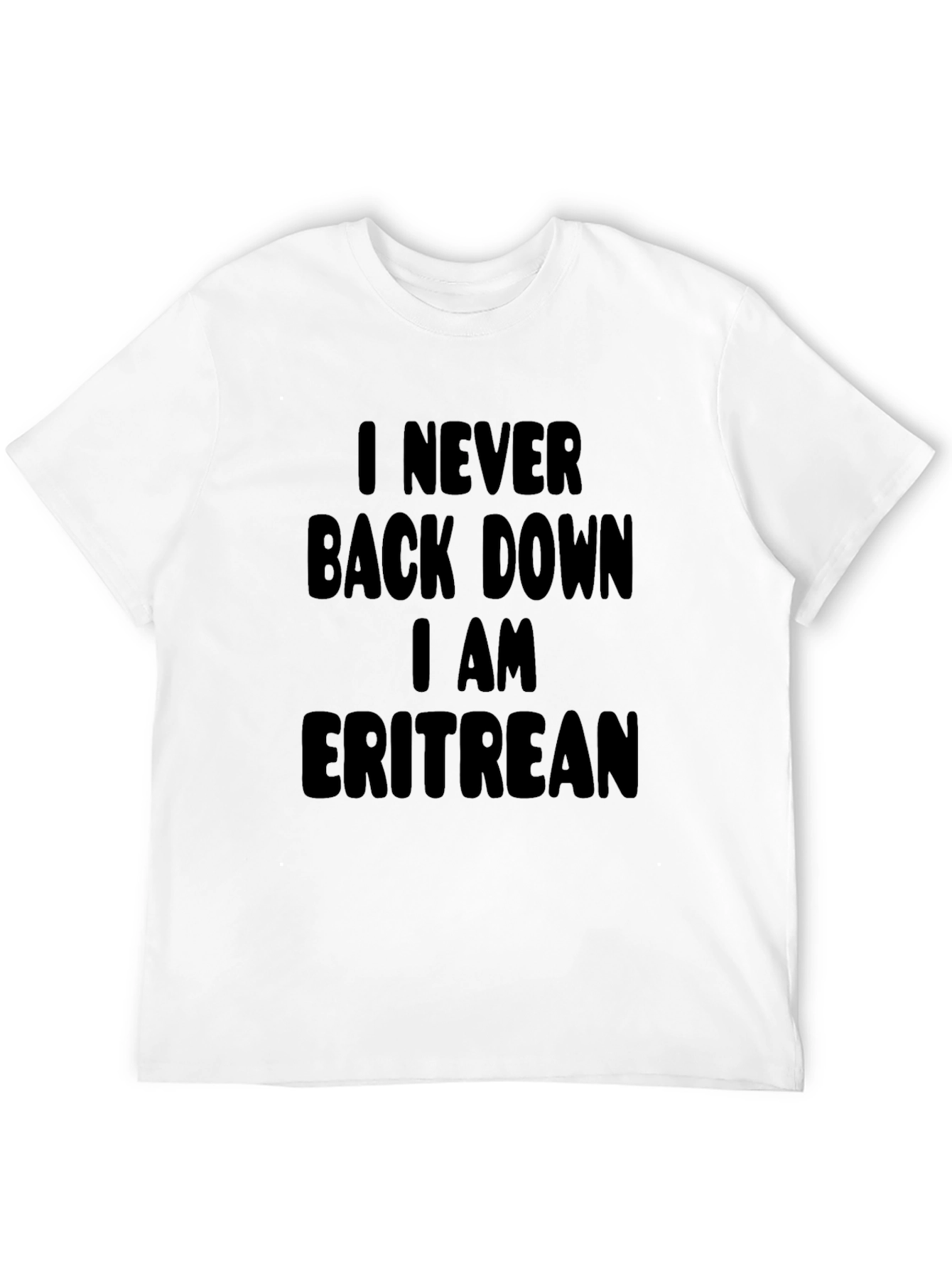 I Never Back Down I Am Eritrean T-Shirt