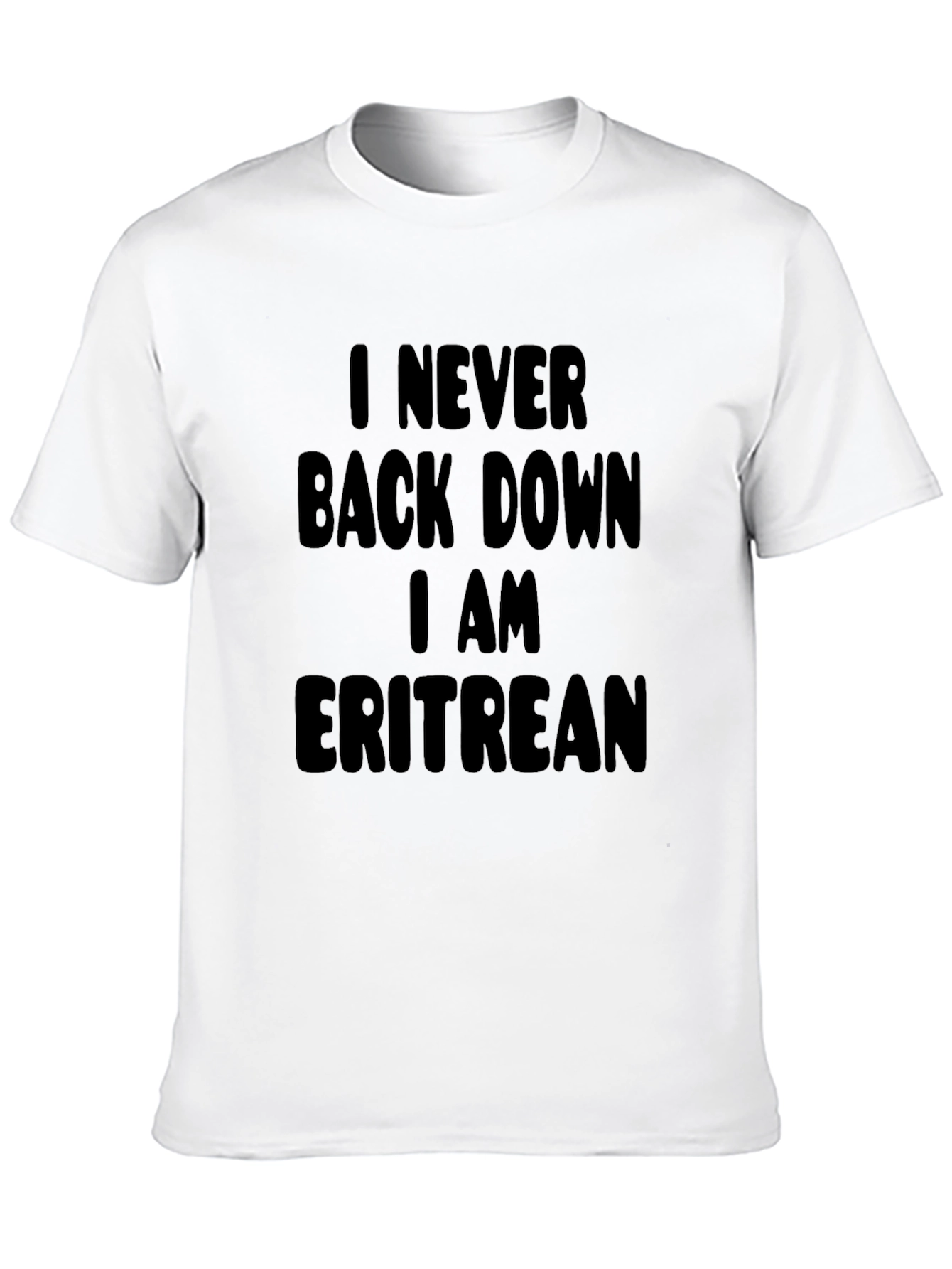 I Never Back Down I Am Eritrean T-Shirt