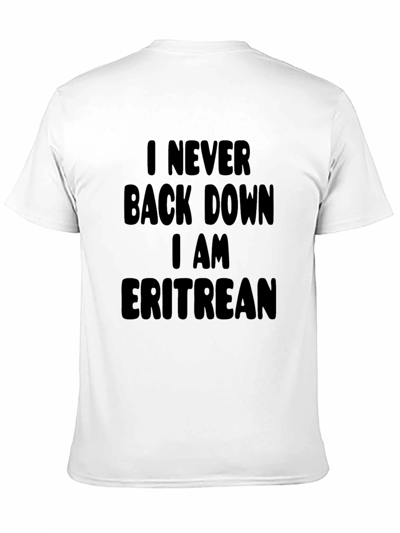 I Never Back Down I Am Eritrean T-Shirt