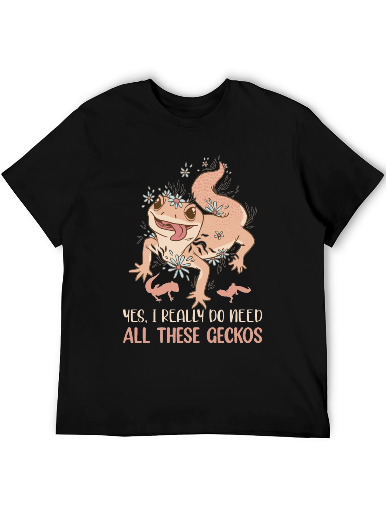 Gecko Lover T-Shirt: Need All These Geckos!