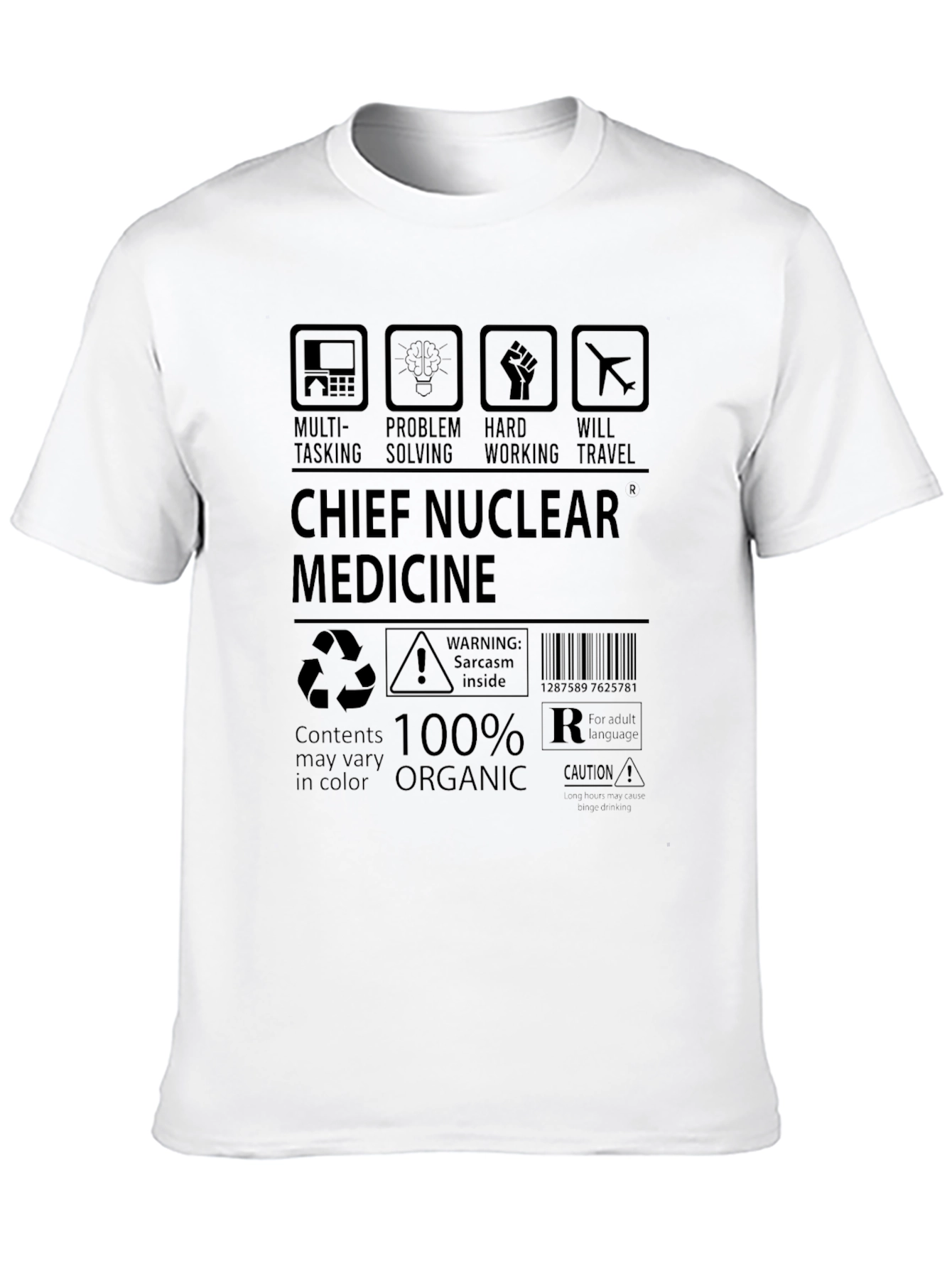 Chief Nuclear Medicine 100% Organic T-Shirt