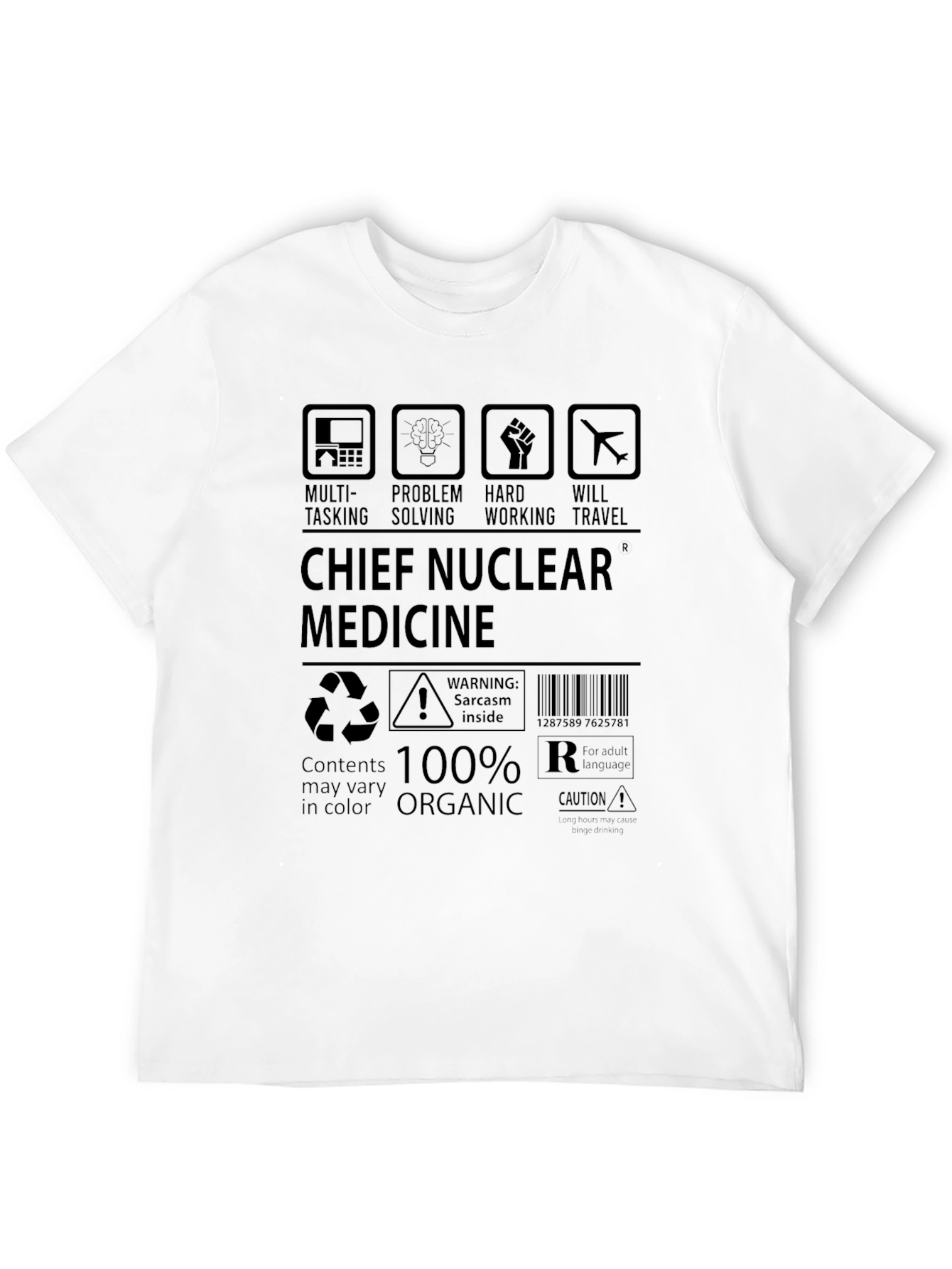 Chief Nuclear Medicine 100% Organic T-Shirt