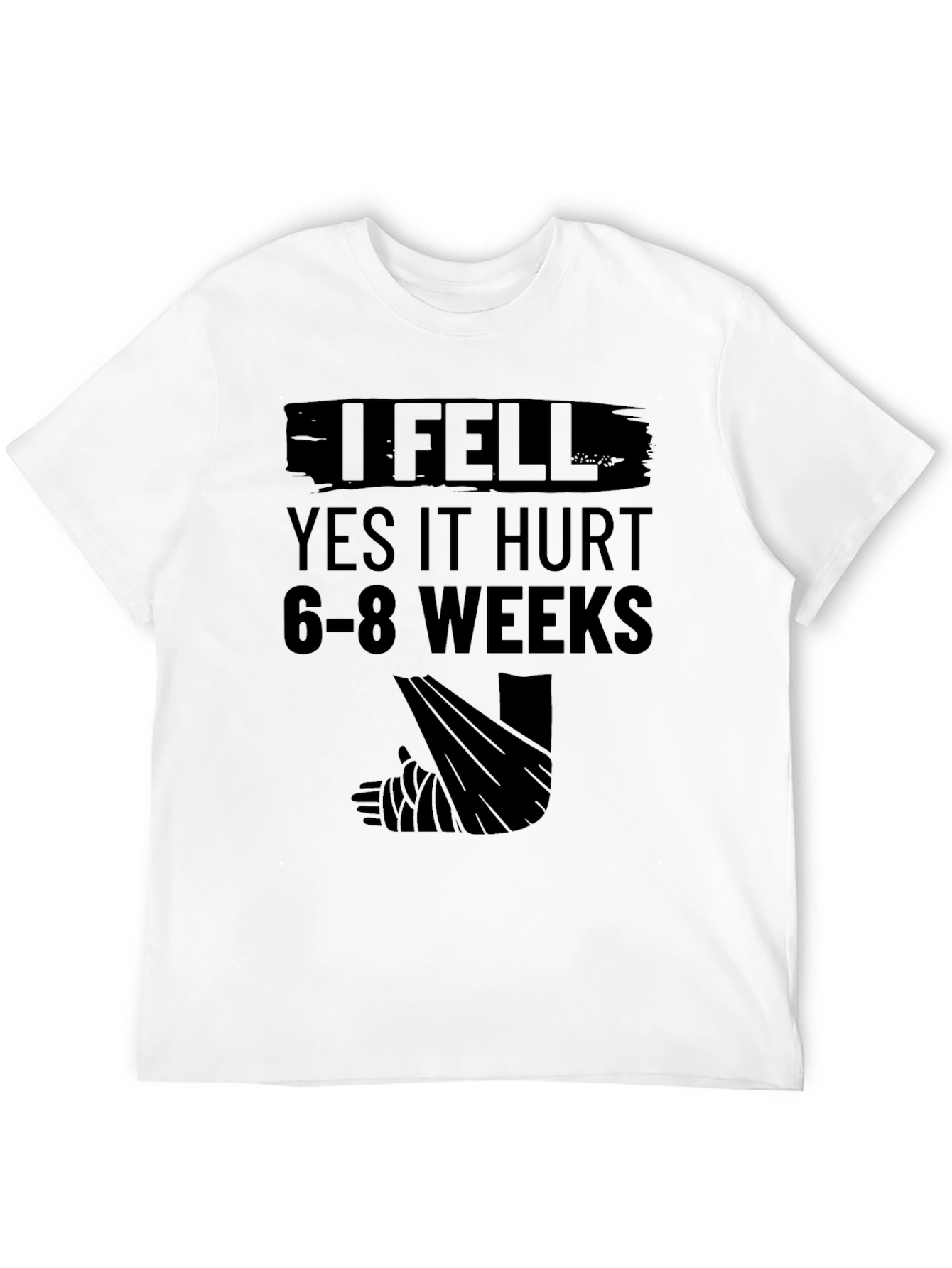 Funny I Fell Broken Leg T-Shirt