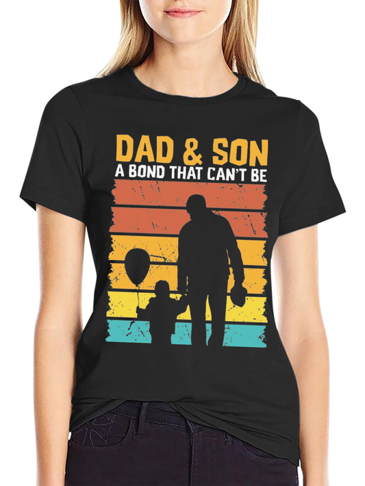 Dad & Son T-Shirt - A Bond That Cant Be Broken