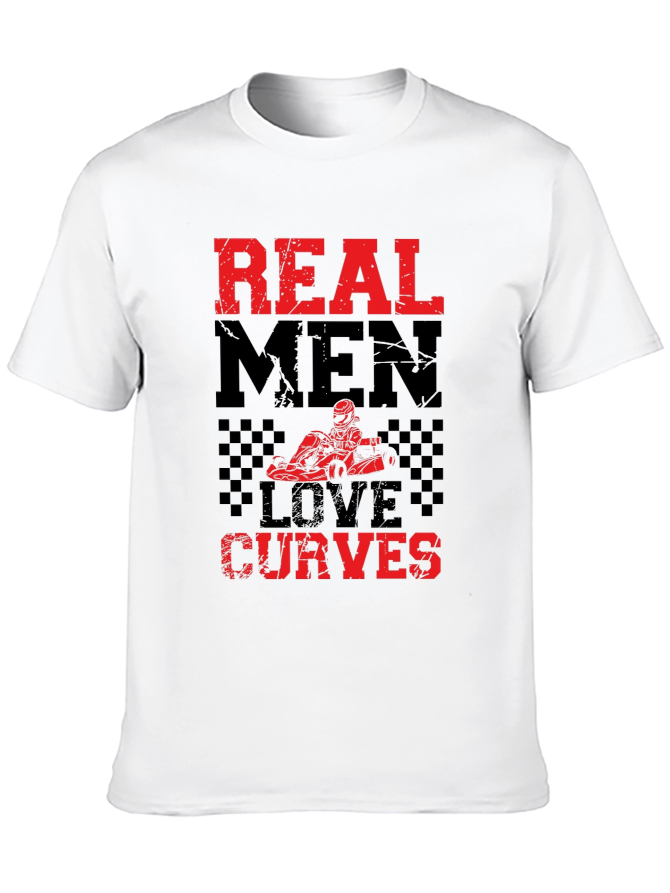 Real Men Love Curves T-Shirt - Go-Kart Racing Tee