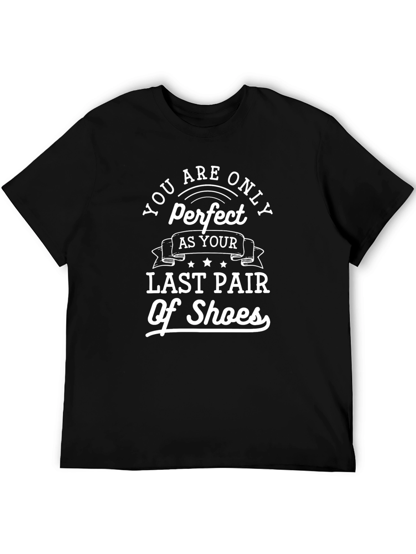 Perfect Last Pair of Shoes Graphic Tee