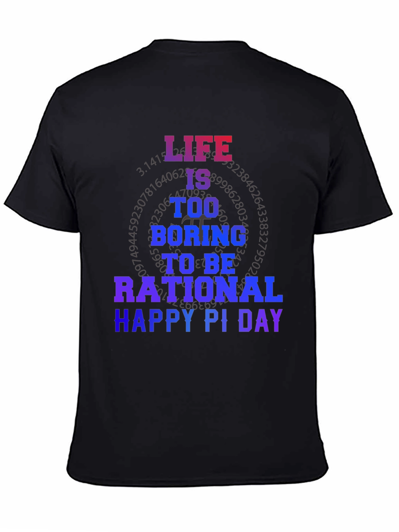 Life Too Boring Pi Day T-Shirt