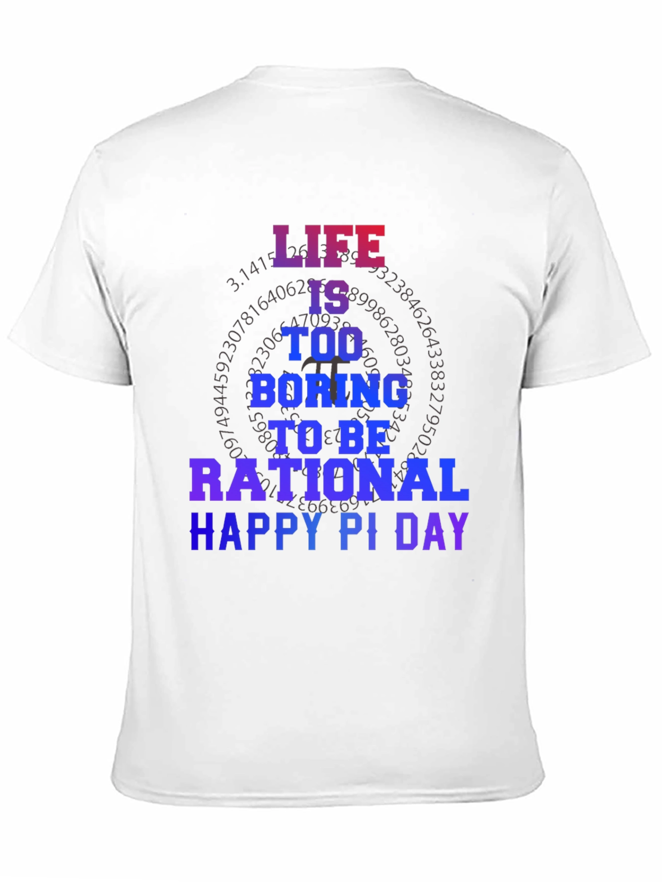 Life Too Boring Pi Day T-Shirt