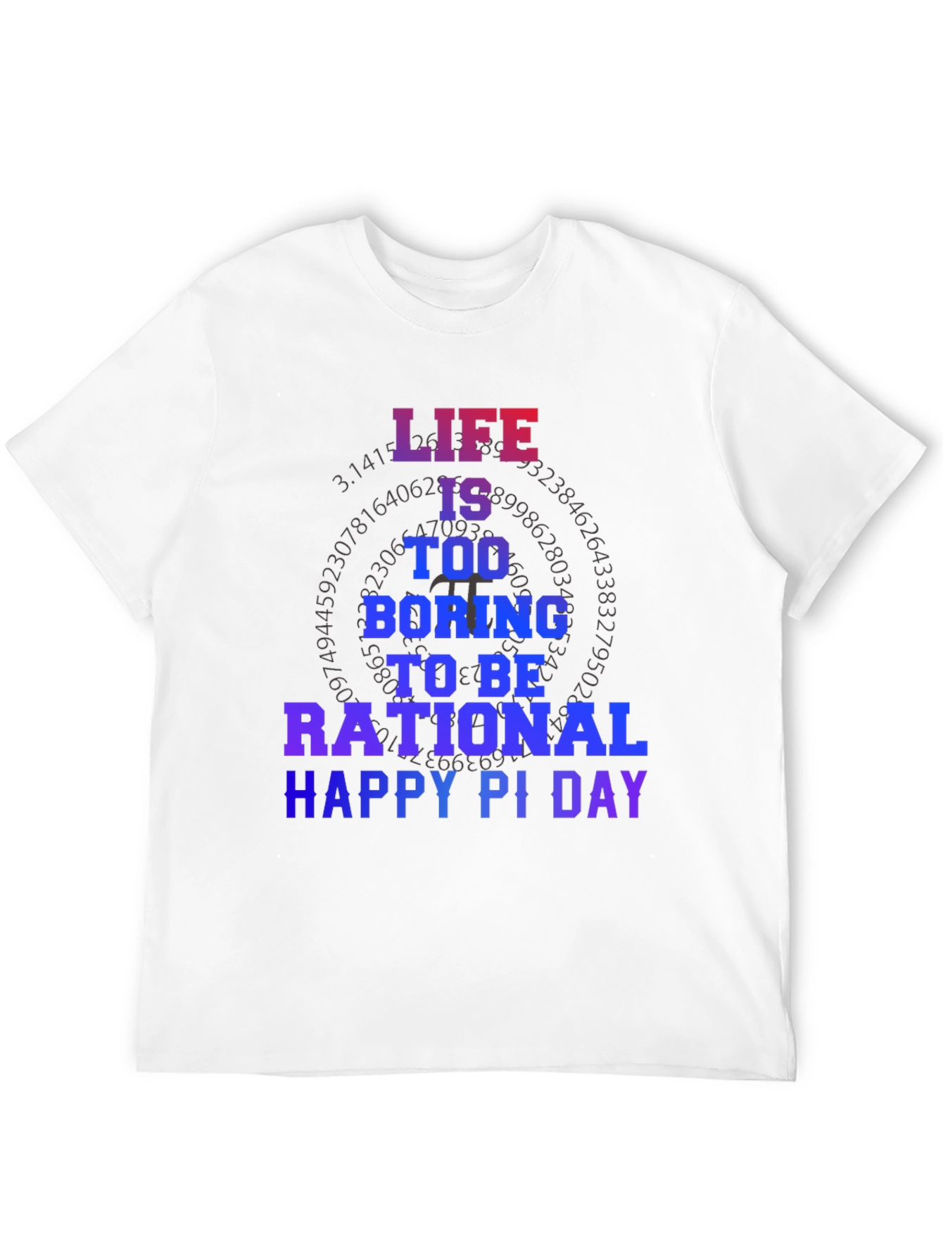 Life Too Boring Pi Day T-Shirt