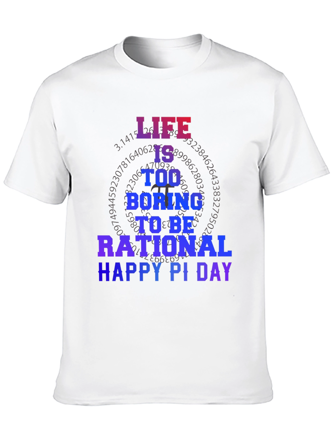 Life Too Boring Pi Day T-Shirt
