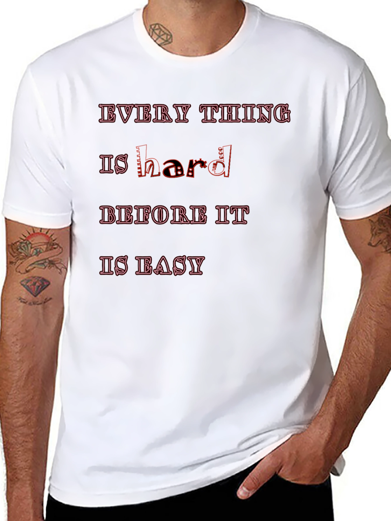 Motivational Graphic Tee - Everything Is Hard