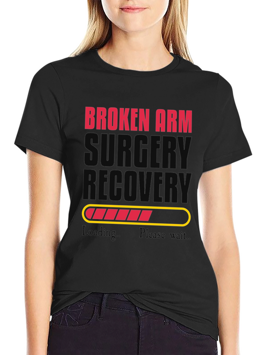 Broken Arm Surgery Recovery T-Shirt - Loading Bar