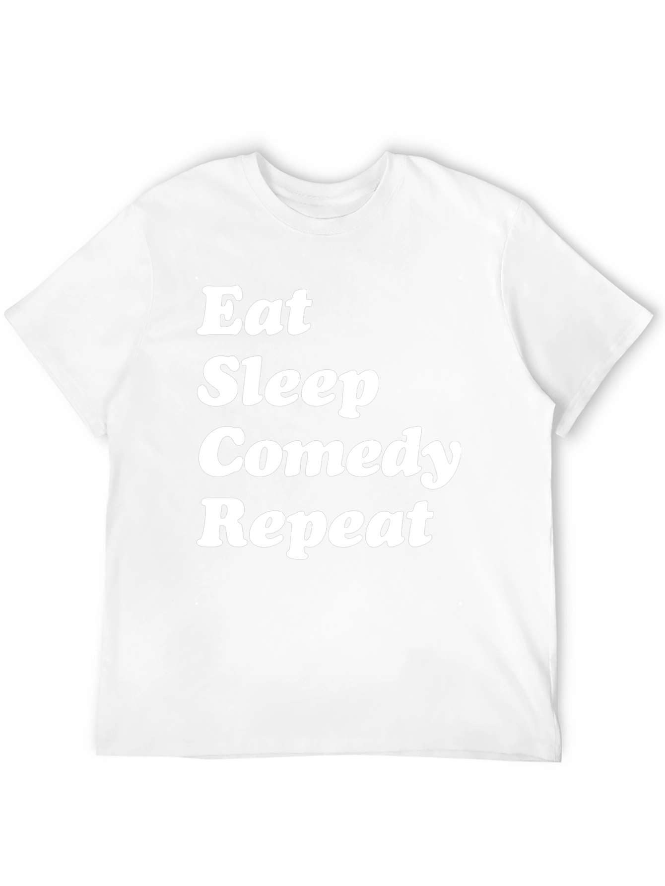 Eat Sleep Comedy Repeat T-Shirt