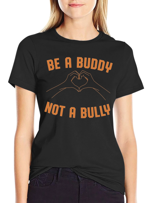 Be a Buddy Not a Bully Graphic Tee