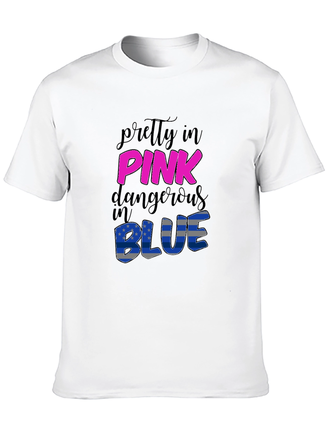 Pretty in Pink Dangerous in Blue T-Shirt