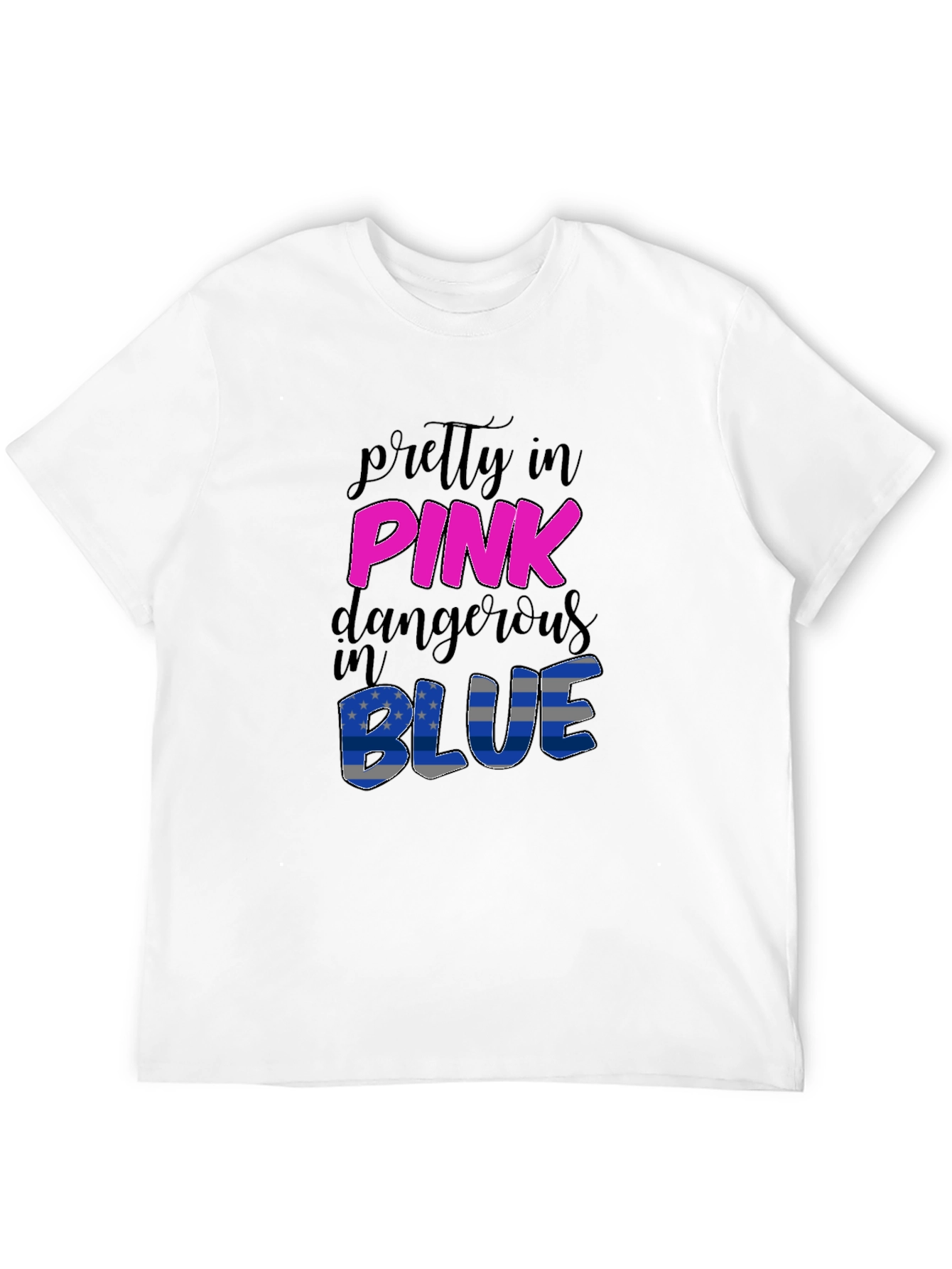 Pretty in Pink Dangerous in Blue T-Shirt