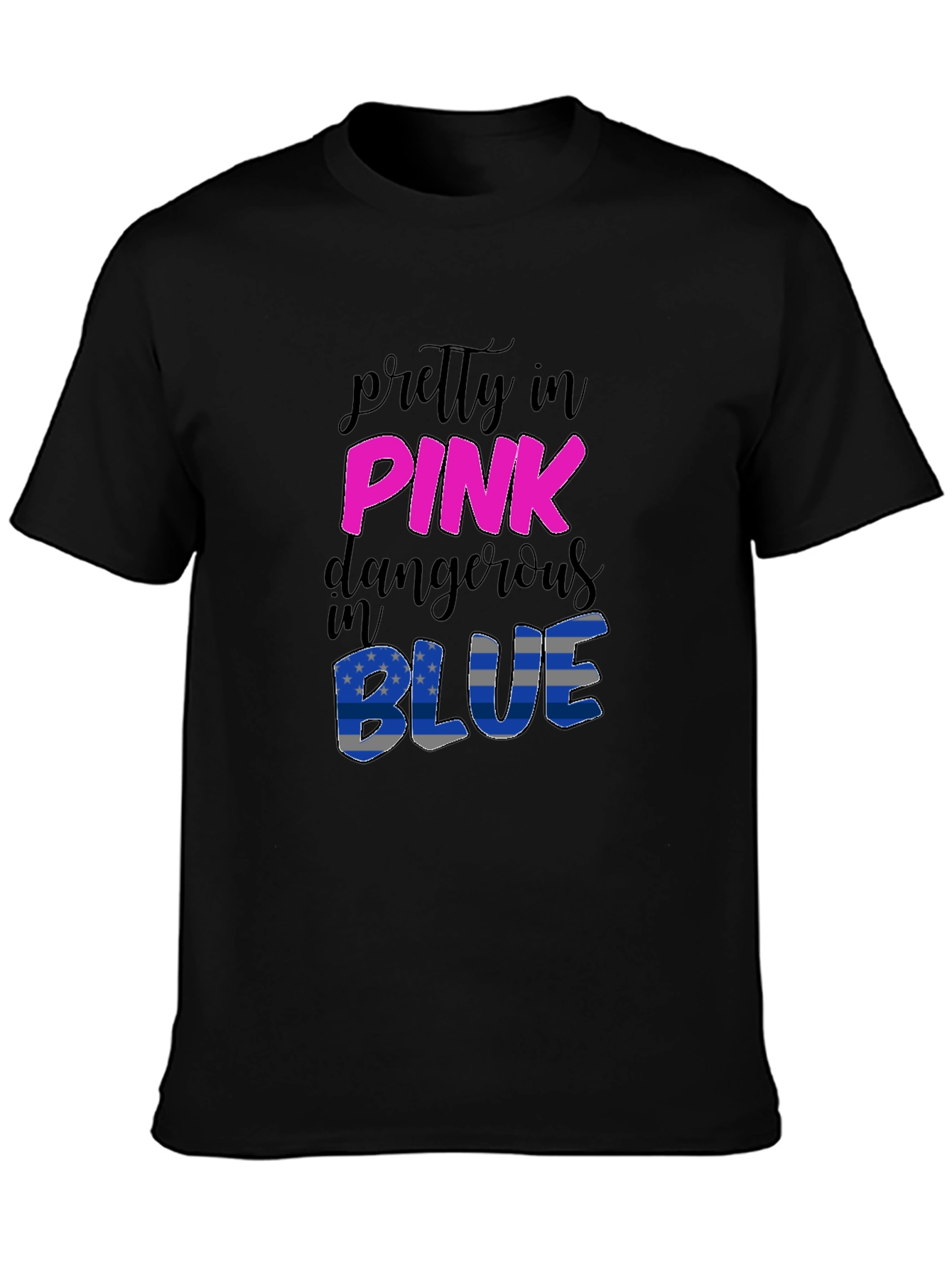 Pretty in Pink Dangerous in Blue T-Shirt