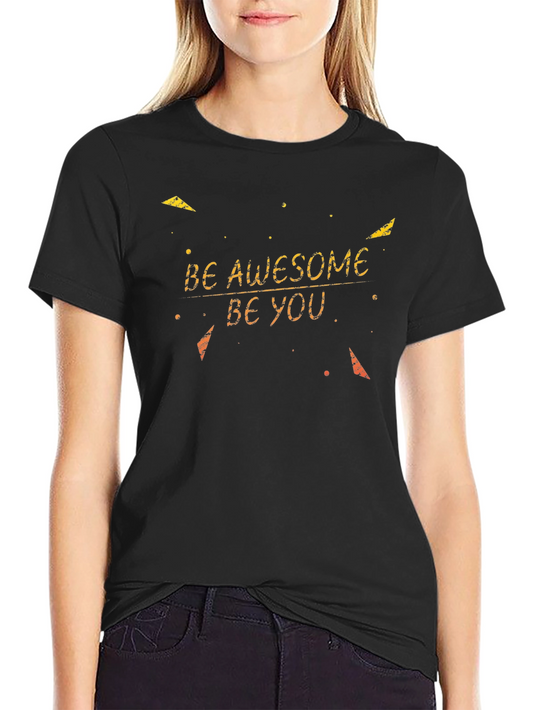 Be Awesome Be You Black T-Shirt - Inspirational Graphic Tee