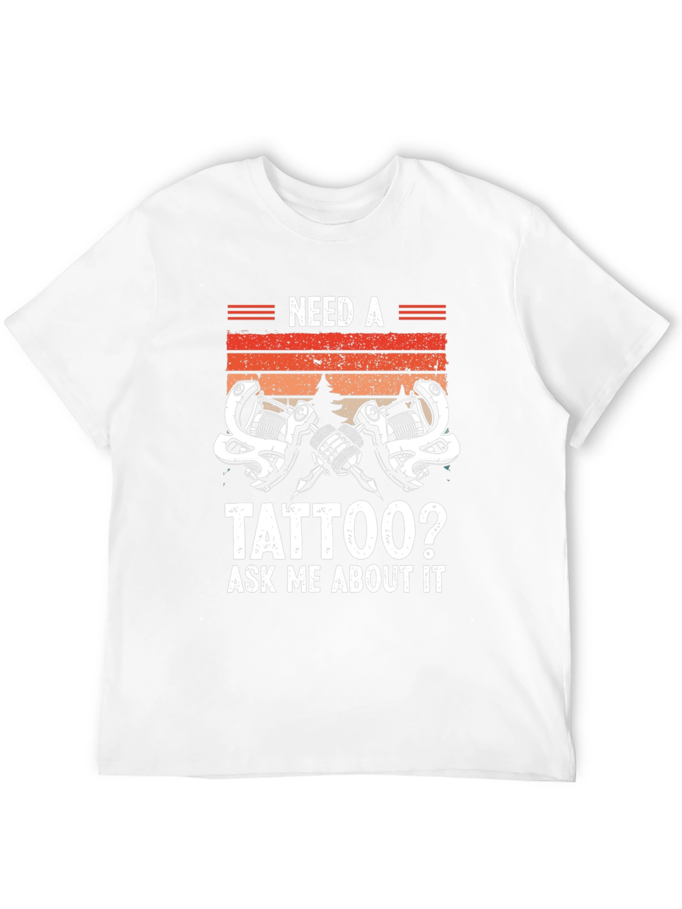 Need A Tattoo? Graphic T-Shirt
