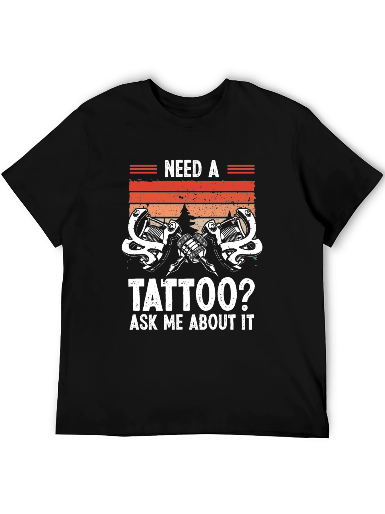 Need A Tattoo? Graphic T-Shirt