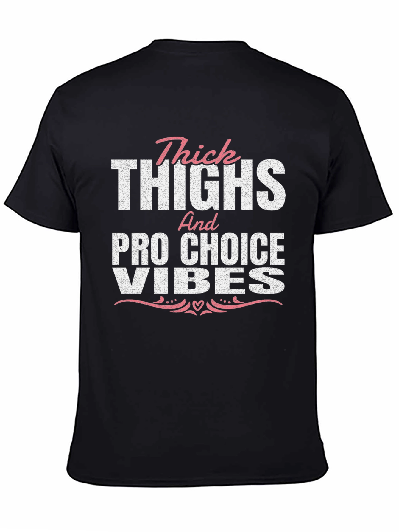 Thick Thighs Pro Choice Vibes Graphic Tee