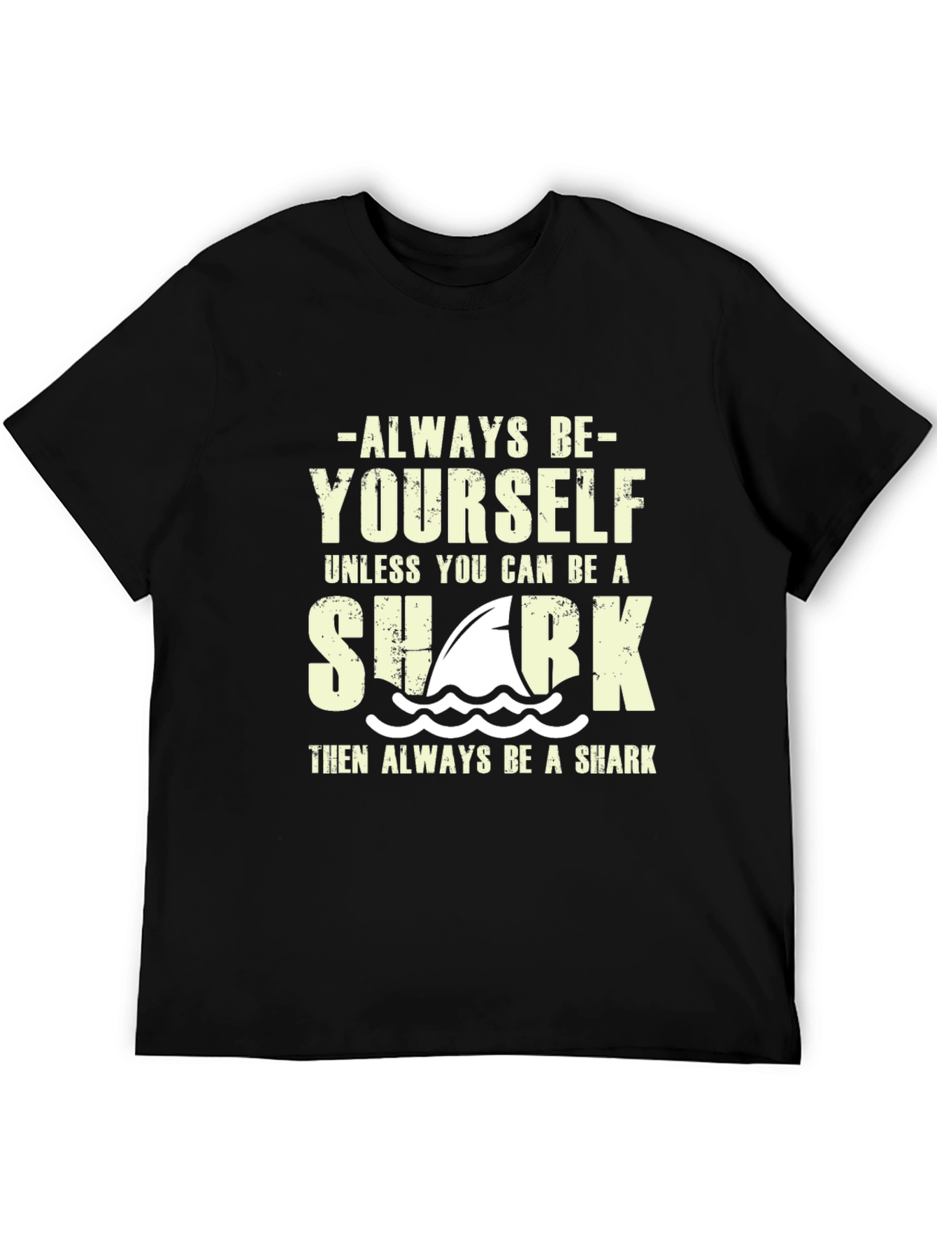 Always Be Yourself Shark T-Shirt