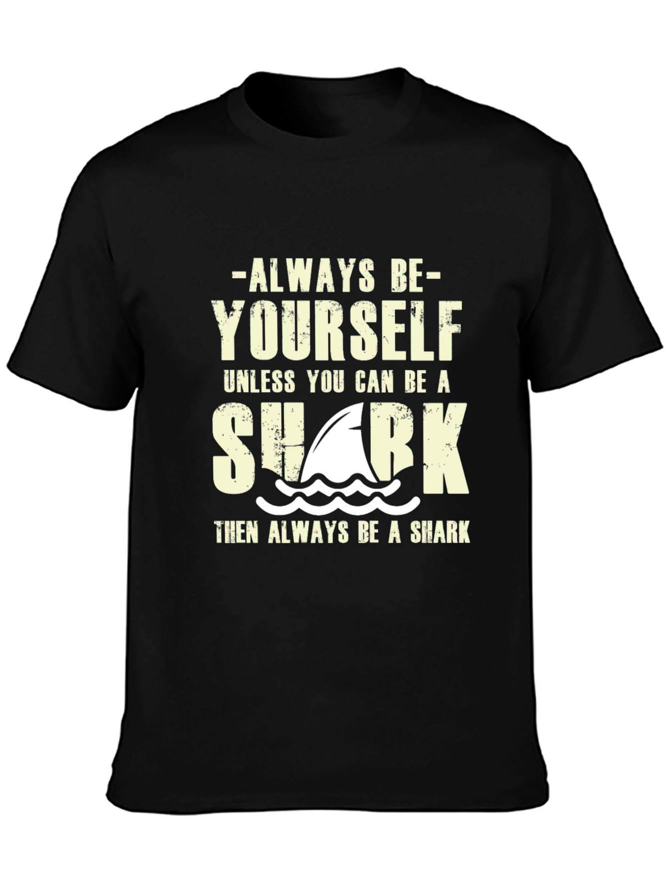 Always Be Yourself Shark T-Shirt