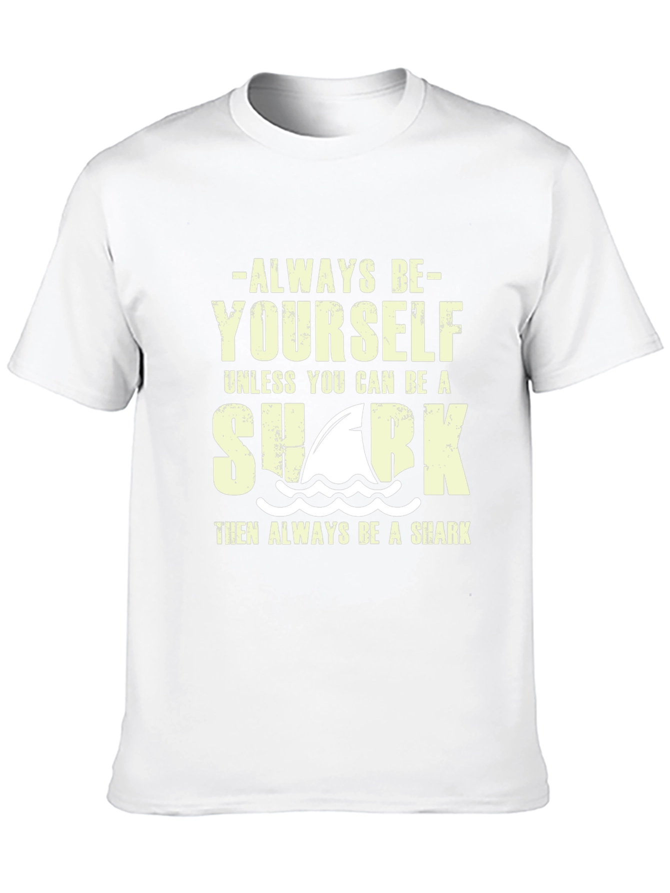 Always Be Yourself Shark T-Shirt