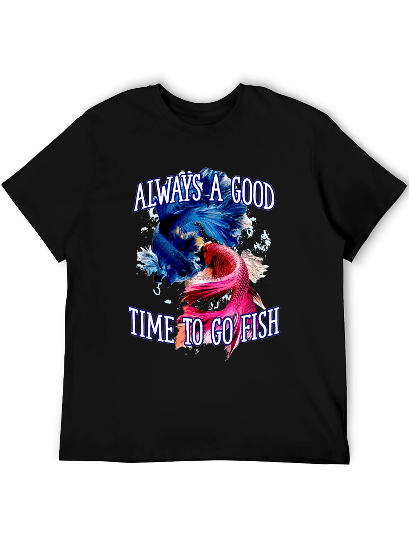Always a Good Time to Go Fish T-Shirt