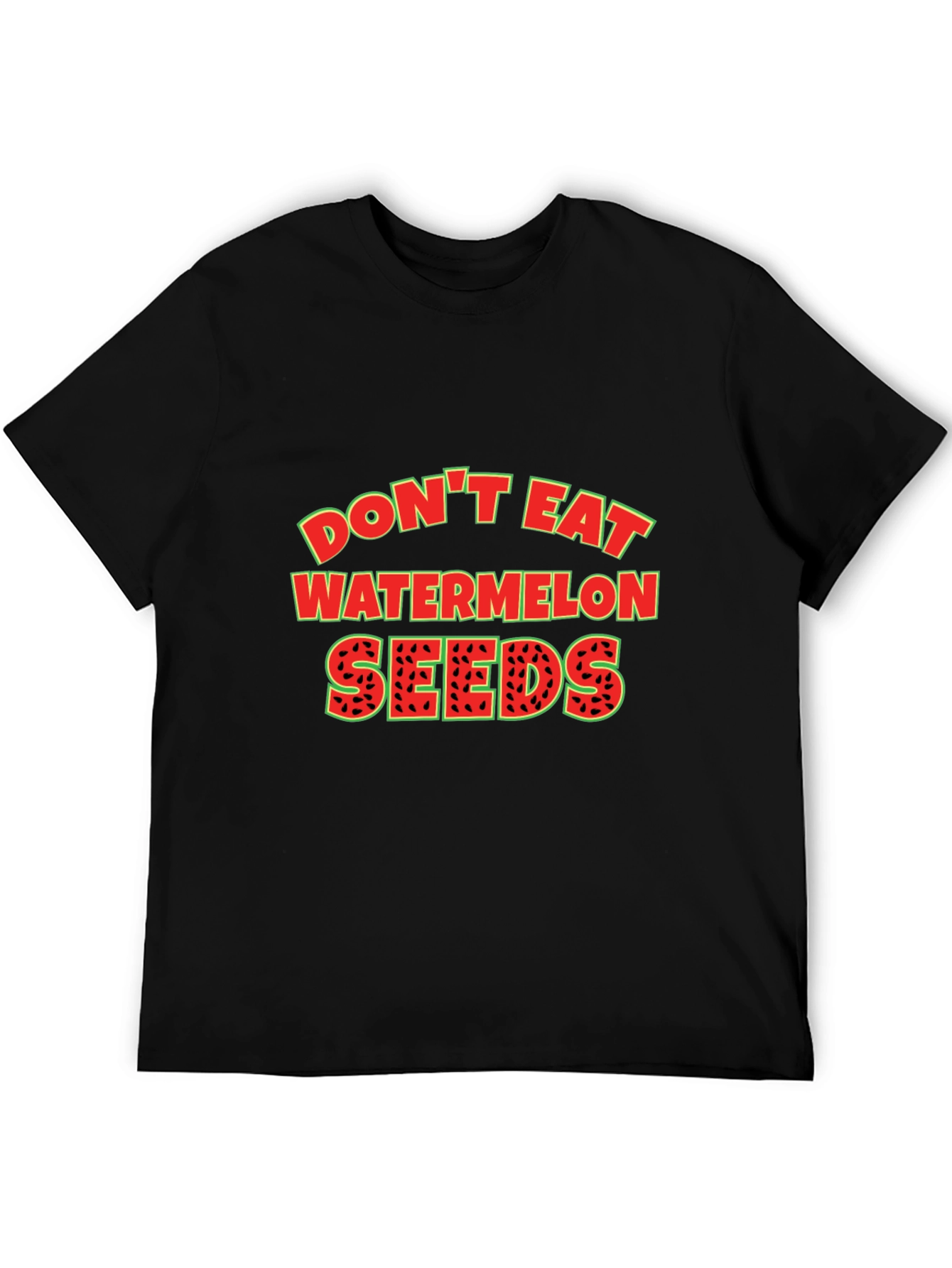 Dont Eat Watermelon Seeds Graphic Tee