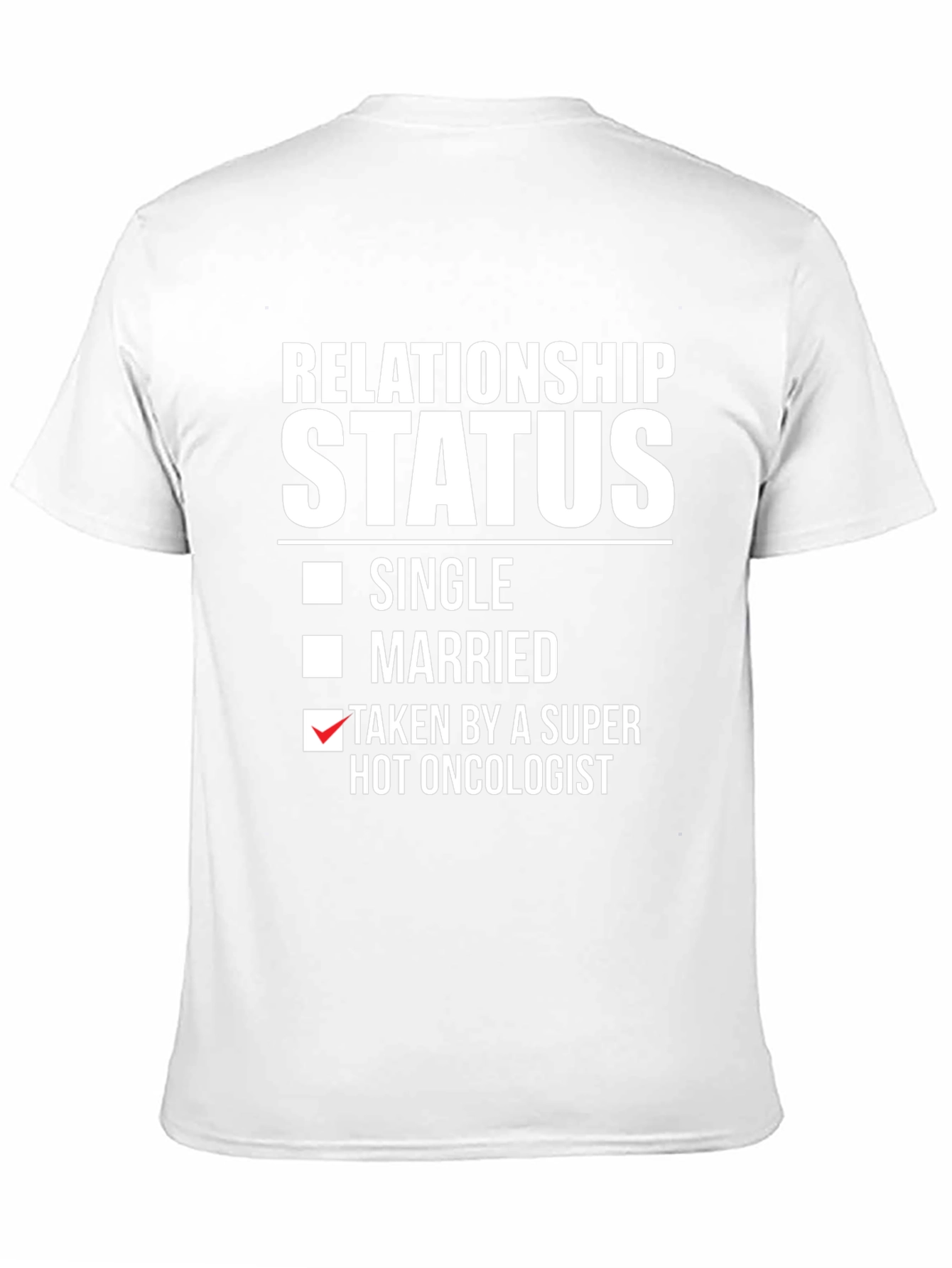 Taken By A Hot Oncologist T-Shirt