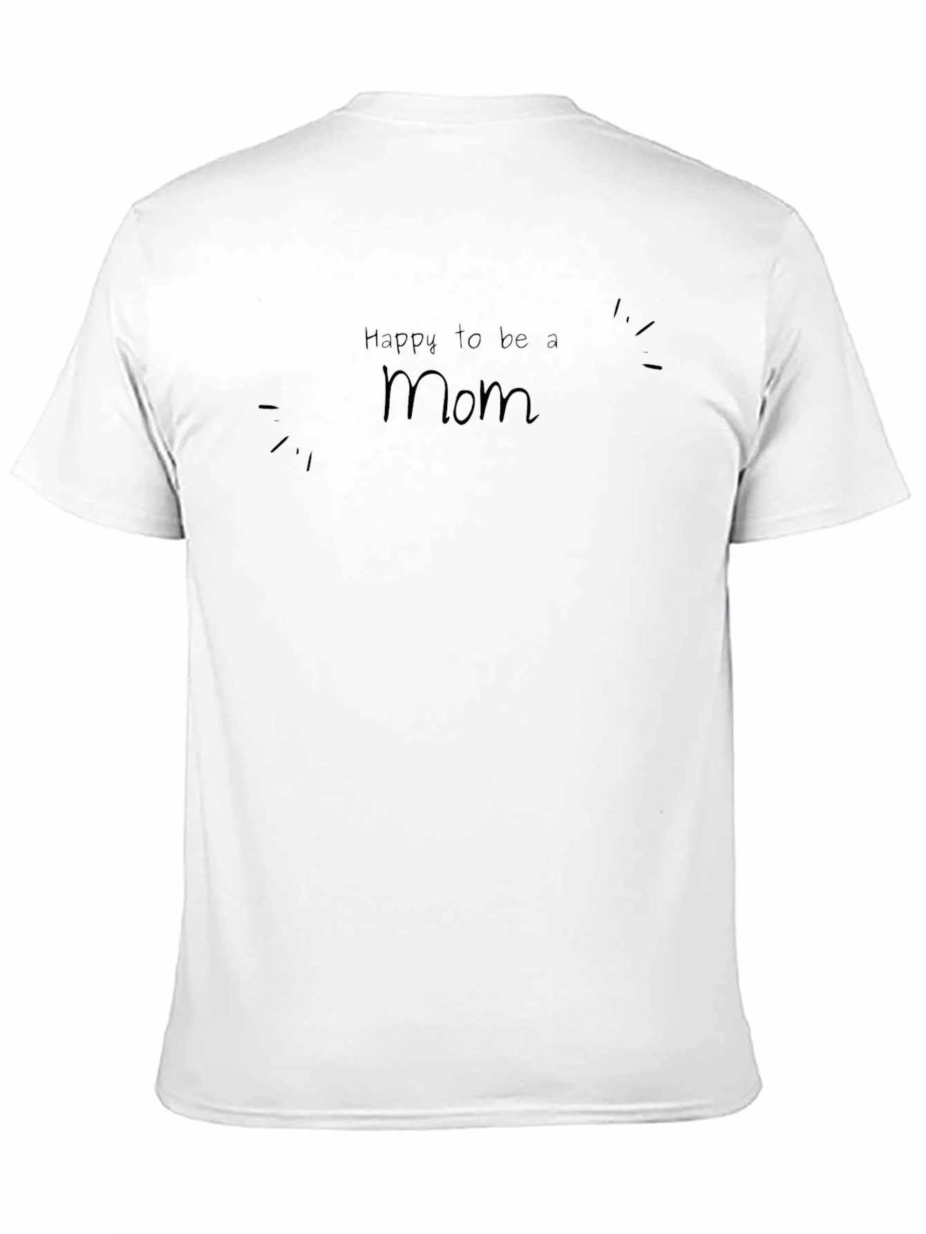 Happy to be a Mom - Graphic Tee