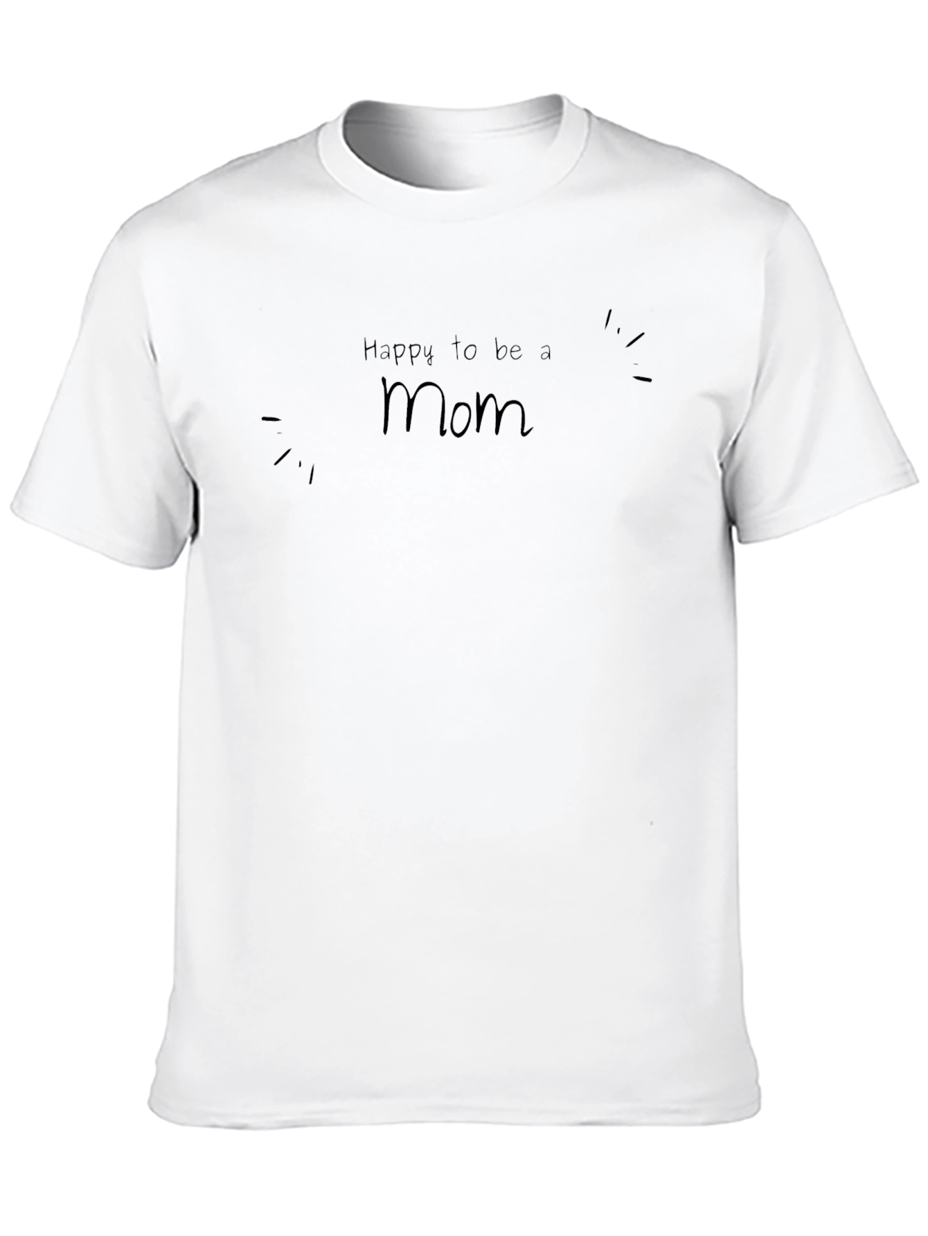 Happy to be a Mom - Graphic Tee