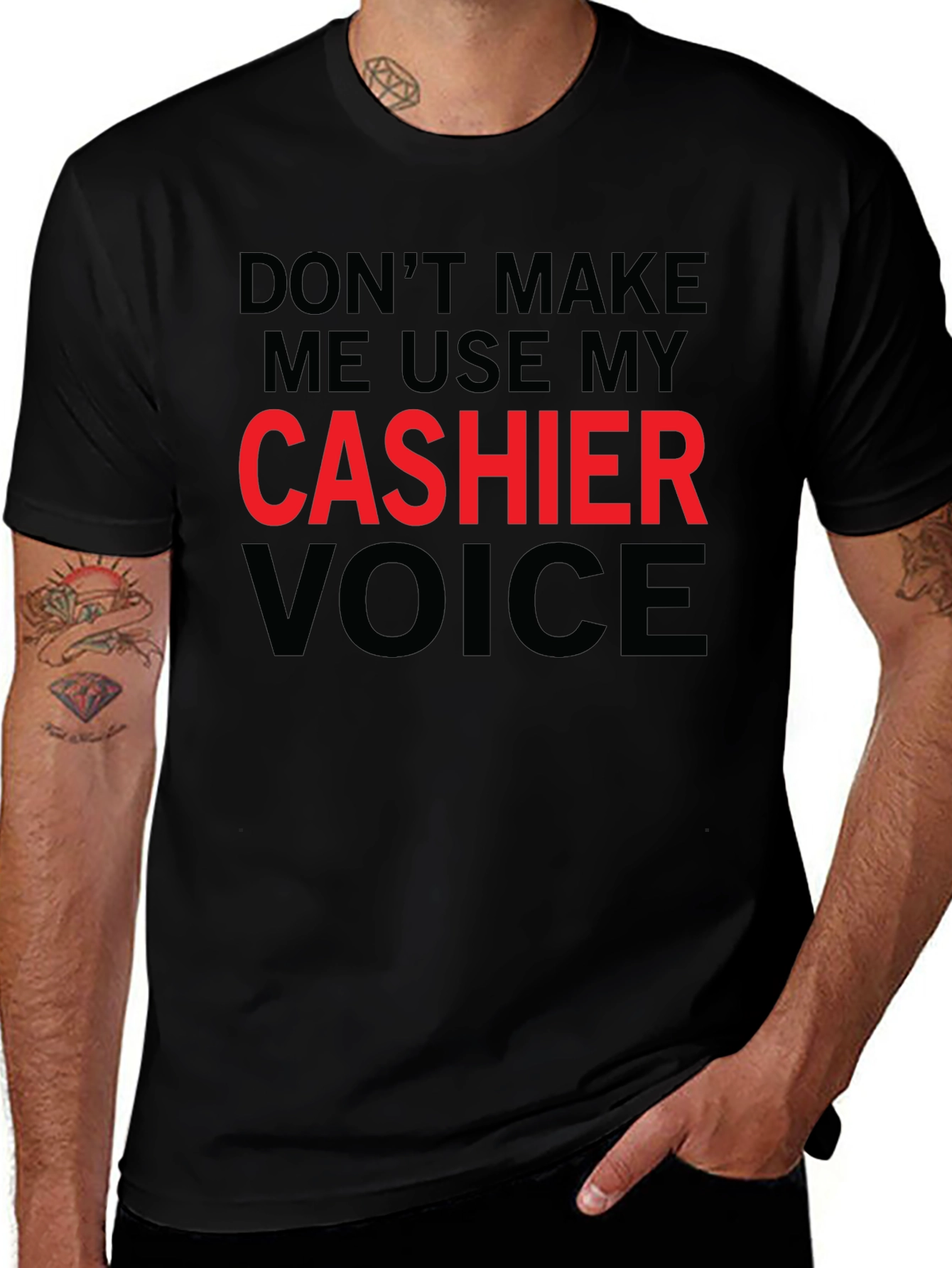 Dont Make Me Use My Cashier Voice T-Shirt