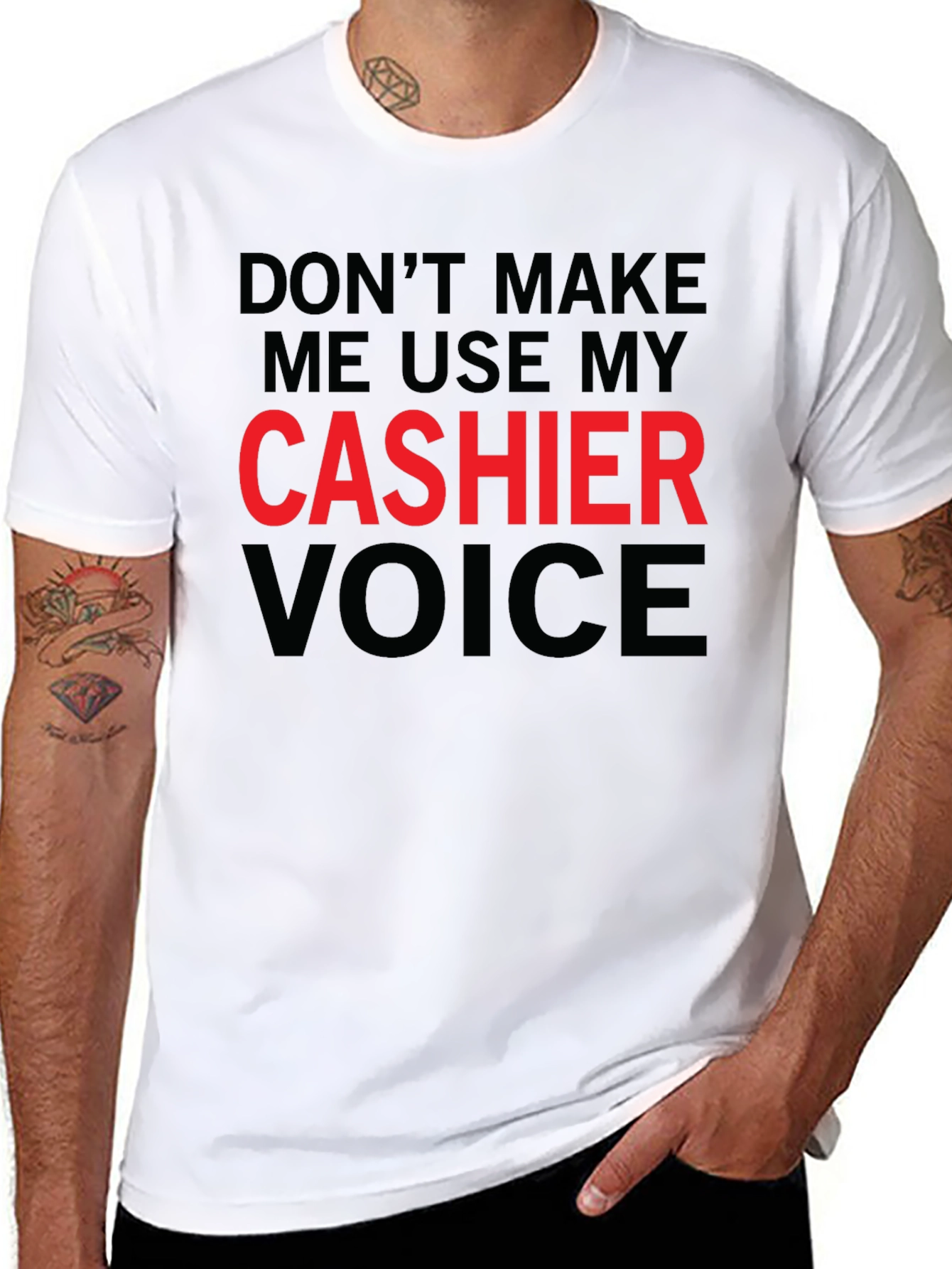 Dont Make Me Use My Cashier Voice T-Shirt