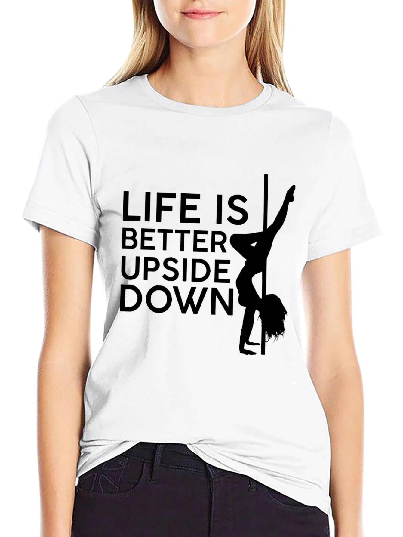 Life is Better Upside Down Pole Dance T-Shirt