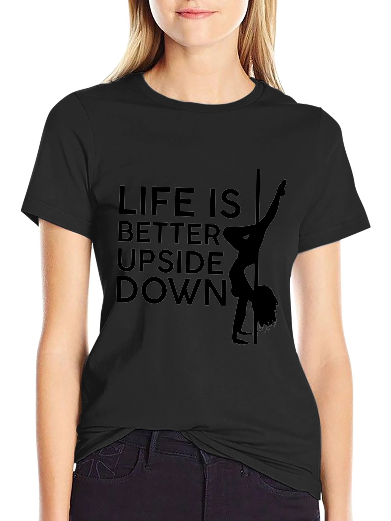 Life is Better Upside Down Pole Dance T-Shirt